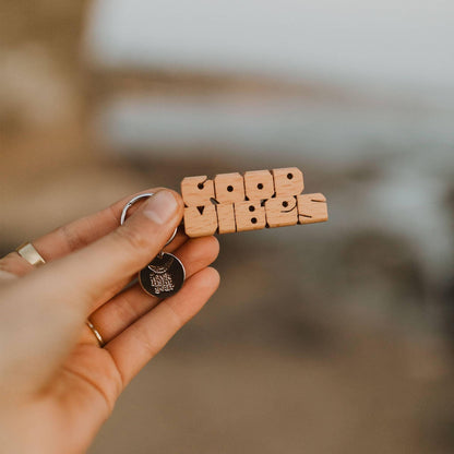 GOOD VIBES Wood Keychain - Trek Light