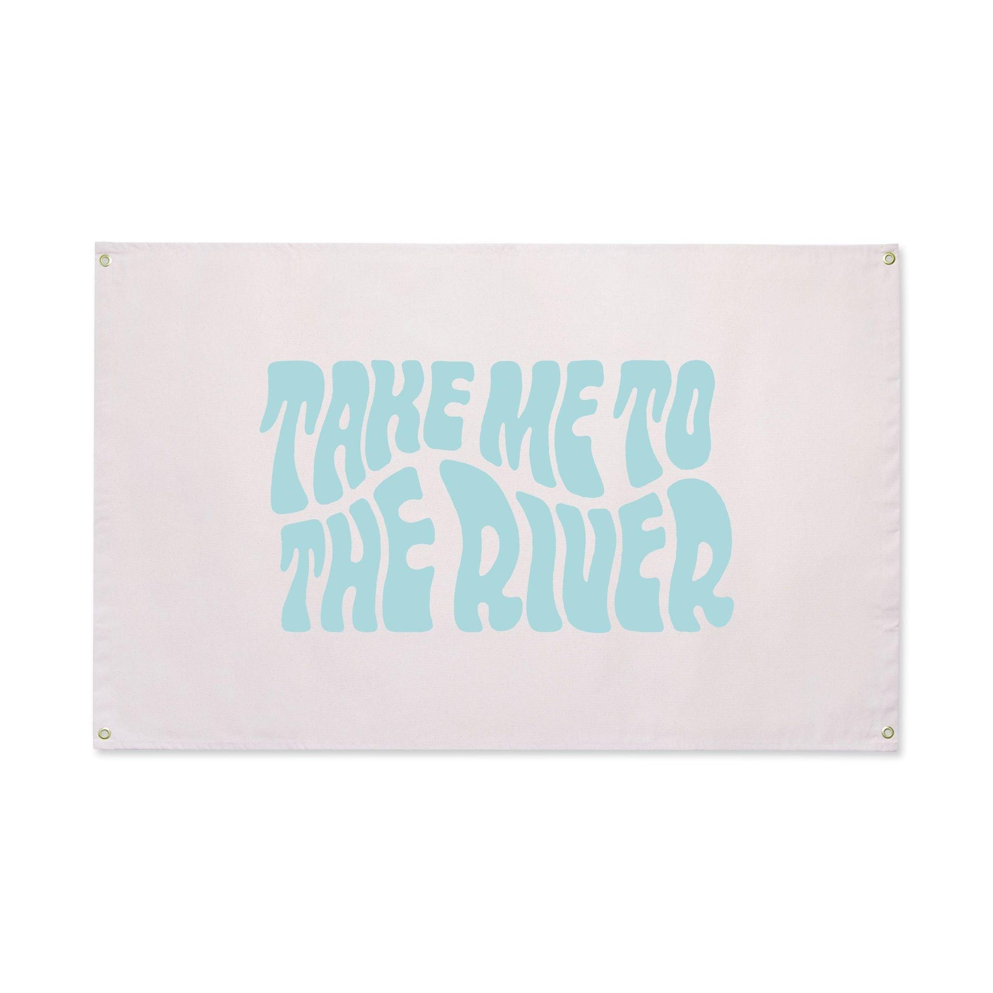 Take Me To The River Canvas Flag - Trek Light